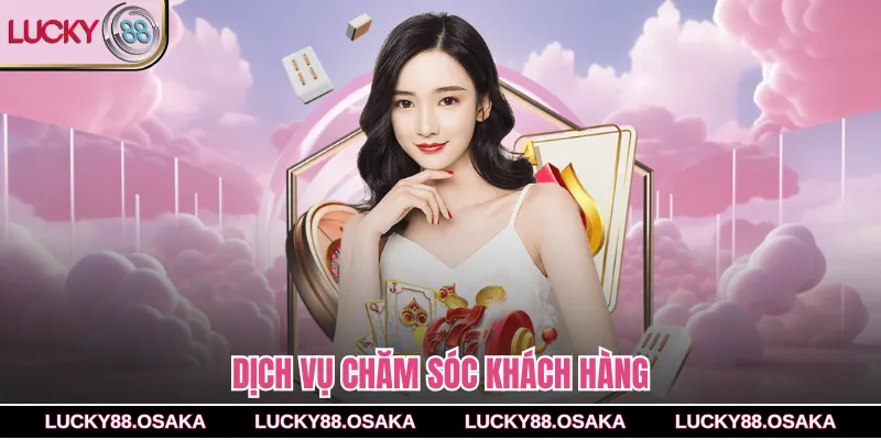 Dịch vụ chăm sóc khách hàng