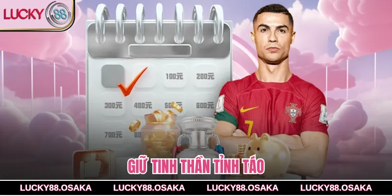 Giữ tinh thần tỉnh táo