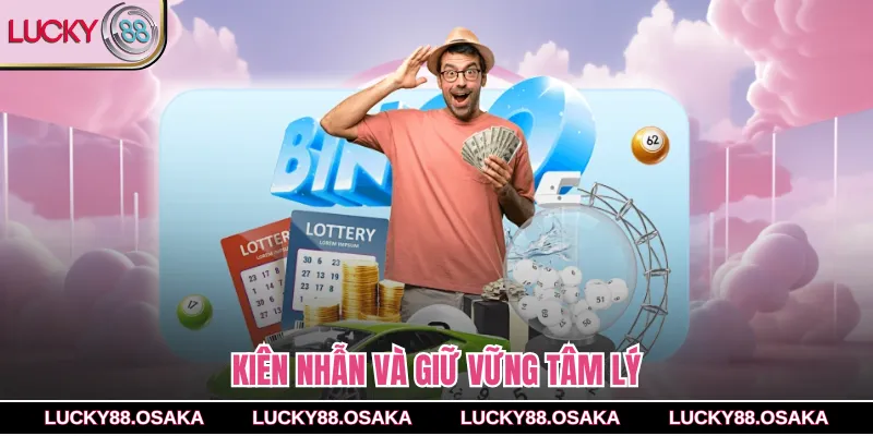 Kiên nhẫn và giữ vững tâm lý