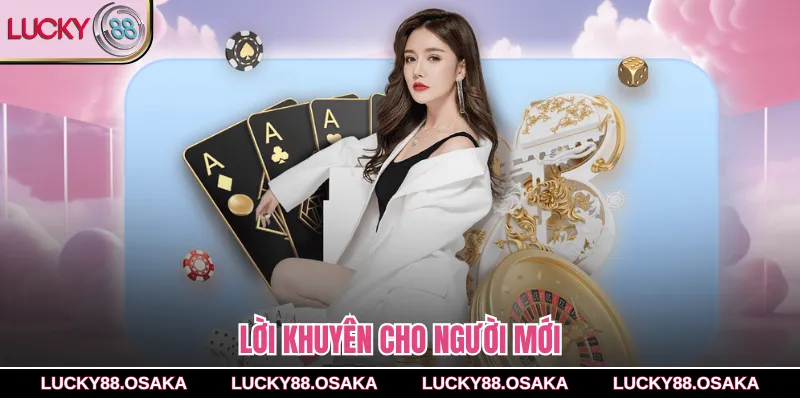 Lời khuyên cho người mới